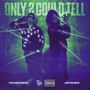 ONLY 2 COULD TELL (Explicit)