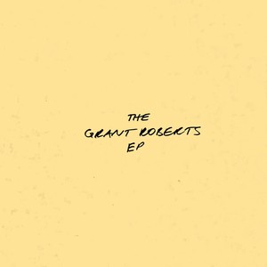 The Grant Roberts EP