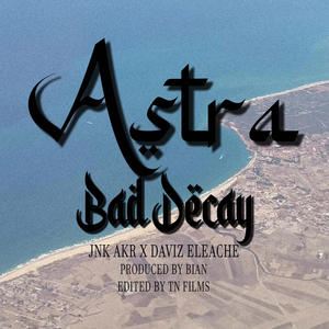 Astra (feat. Jnk Akr & Daviz Eleache) (Explicit)