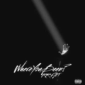 Where You Been? (Explicit)