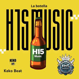 La botella (feat. Keko beat, RastaMan H15, Dexam H15 & Nfados H15) (Radio Edit|Explicit)