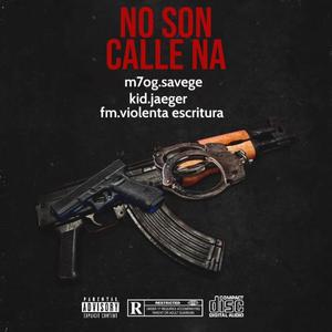 No son calle na (m7og.savage x violenta escrituta x kid jaeger)