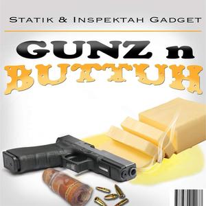 Gunz N Butter (feat. Statik.) [Explicit]