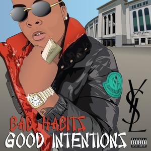 Bad Habits Good Intentions (Explicit)