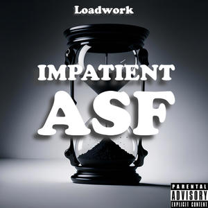 Impatient Asf (Explicit)