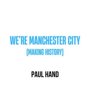 We're Manchester City (Making History)