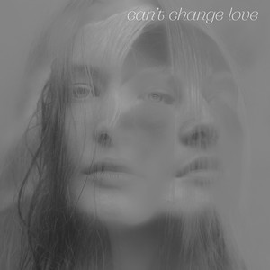 can´t change love