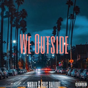 We Outside (Explicit)