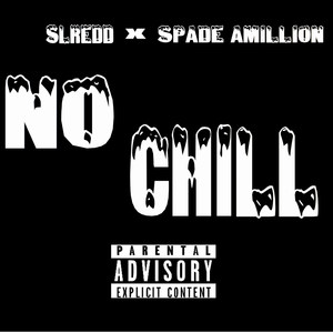 No Chill (Explicit)