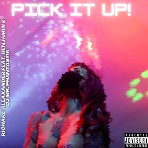 Pick It Up (feat. Henjamin & DJ MR. Phantastik)