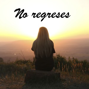 No regreses