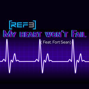 My Heart Won't Fail (feat. Fort Sean)