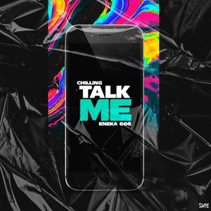 Talk Me(feat. Eneka 666)