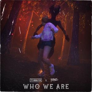 Who We Are (feat. Tyraz)