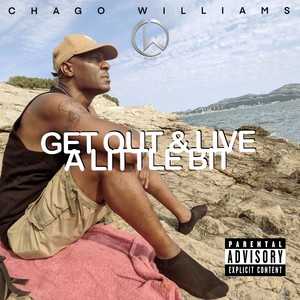 Get out & live a little bit (Explicit)