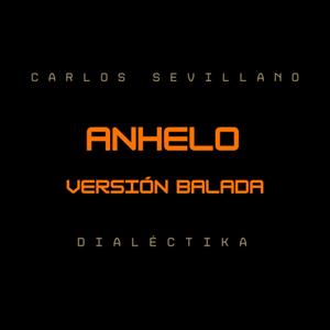 Anhelo (Versión Balada) (feat. Carlos Sevillano)