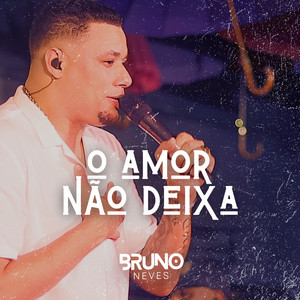 O Amor Não Deixa (Ao Vivo)