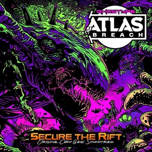 Atlas Breach: Secure the Rift (Original Card Game Soundtrack)