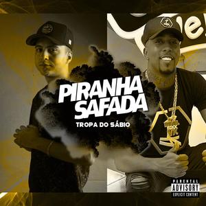 PIRANHA SAFADA TROPA DO SABIO (Explicit)