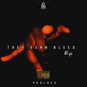 They Gonn Bleed (Explicit)