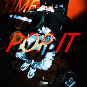 Time to pop it (Explicit)