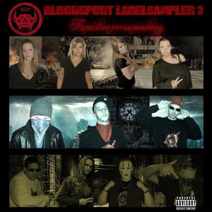 Bloodsport Labelsampler 3 (Familienversammlung) [Explicit]