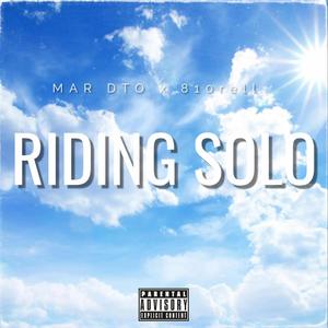 Mar Dto Riding Solo (feat. 810Rell) (Explicit)