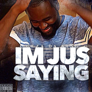 Im Jus Saying (Explicit)