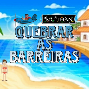 MC Than - Quebrar as Barreiras (Explicit)