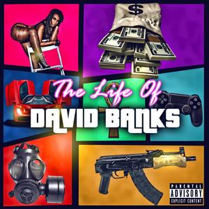 The Life Of David Banks (Explicit)