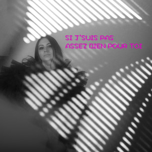 Si j'suis pas assez bien pour toi