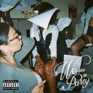 WE LIKE TO PARTY (Explicit)