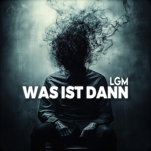 Was Ist Dann (Explicit)