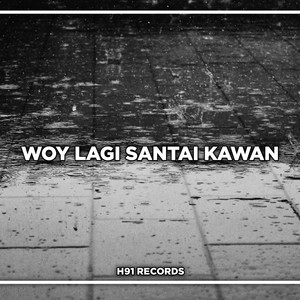 Woy Lagi Santai Kawan (Rileks)