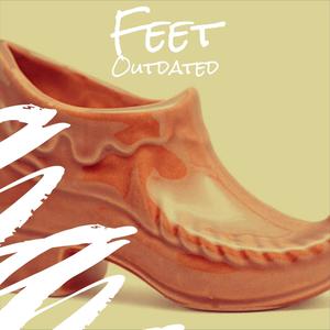 Feet Outdated