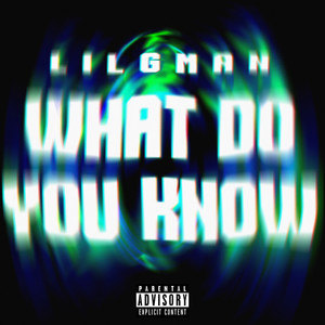 What Do You Know (Explicit)