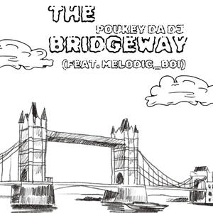 The Bridgeway (feat. Melodic Boi)