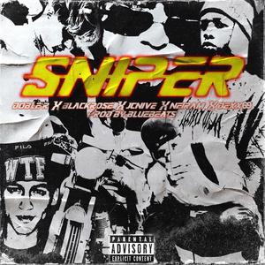 Sniper (feat. Doble R, Blackrose, JCnive, Neiram & Dexx69) (Explicit)