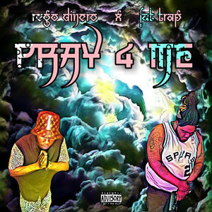 Pray 4 Me (feat. NBT Fat Trap) (Explicit)