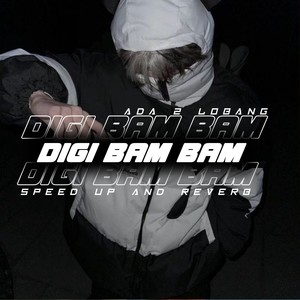 DJ Digi Bam Bam X Ada 2 Lobang speed up