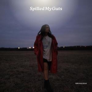 Spilled My Guts (Explicit)