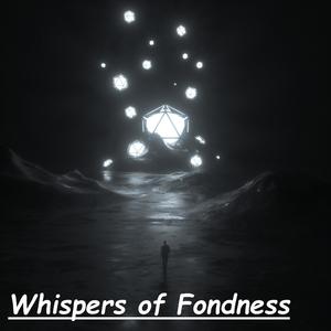 Whispers of Fondness