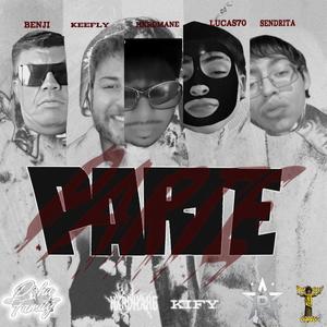PARTE (feat. Los Pishula Chica, Puros Stars, Sendrah, kify & hxrdmane) (Explicit)