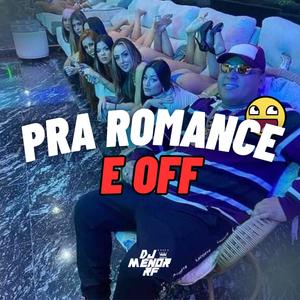 MTG - PRA ROMANCE É OFF (feat. Mc Lorin & MARIANOO) [Explicit]