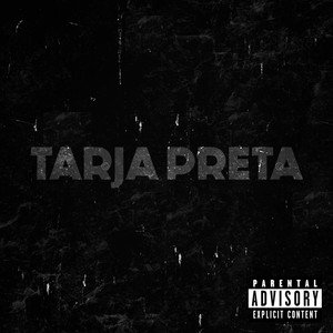 Tarja Preta (Explicit)