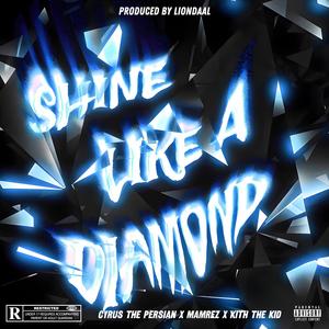 Shine like a Diamond (feat. Mamrez & Kith the Kid)