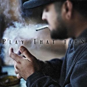 Play That tihS (Explicit)