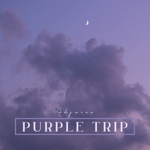 Purple Trip (Explicit)