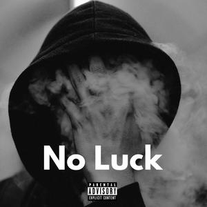 No Luck (feat. Citioso) [Explicit]