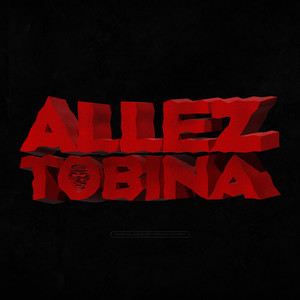 Allez Tobina (Explicit)